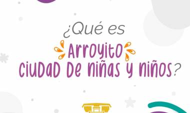 “ARROYITO CIUDAD AMIGA DE NIÑAS Y NIÑOS”