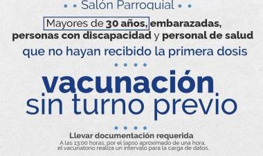 SE VACUNARÁN A LOS MAYORES DE 30 AÑOS SIN TURNO Y SE ABRE LA INSCRIPCIÓN PARA LOS JÓVENES DE 18 A 29 AÑOS