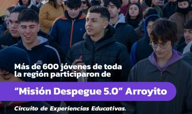 Arroyito: Más de 600 jóvenes de toda la región participaron de “Misión Despegue 5.0”
