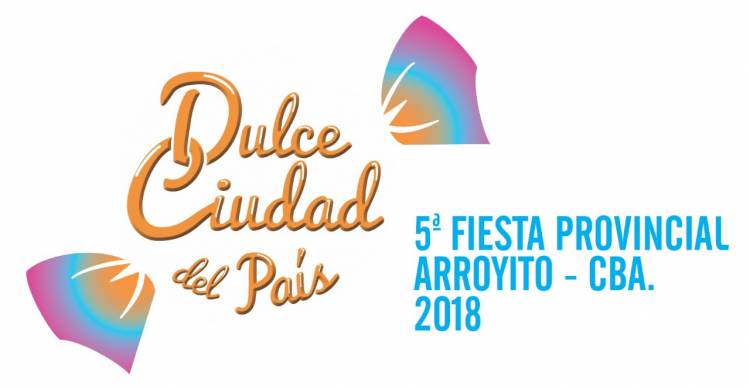 SE PRESENTA LA 5° FIESTA PROVINCIAL DE ARROYITO, LA DULCE CIUDAD DEL PAÍS